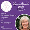 The Healing Power of Forgiveness with Jan Thompson