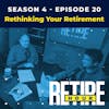 Rethinking Your Retirement