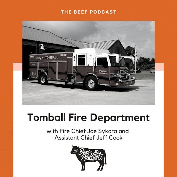 Beyond the Emergencies with Tomball Fire Department feat. Fire Chief Joe Sykora and Assistant Chief Jeff Cook