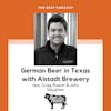 German Beer in Texas with Altstadt Brewery feat. Craig Rowan & John Slaughter