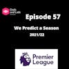 Episode 57 - We Predict a Season