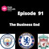 Episode 91 - The Business End