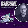 Leading Teams to Get Sh*t Done: the Journey from the Military to the Corporate World featuring Jason Scott with 120VC