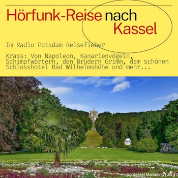 #85 Kassel - eine Hörfunk Reise mit dem Radio Potsdam Reisefieber