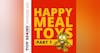 Episode 021: Happy Meal Toys [1979-84]