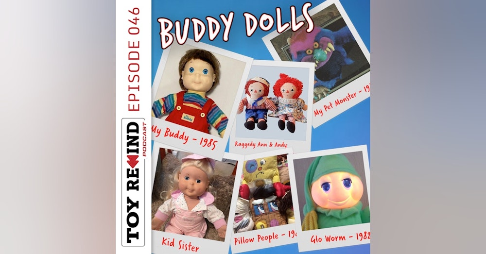Episode 046: Buddy Dolls