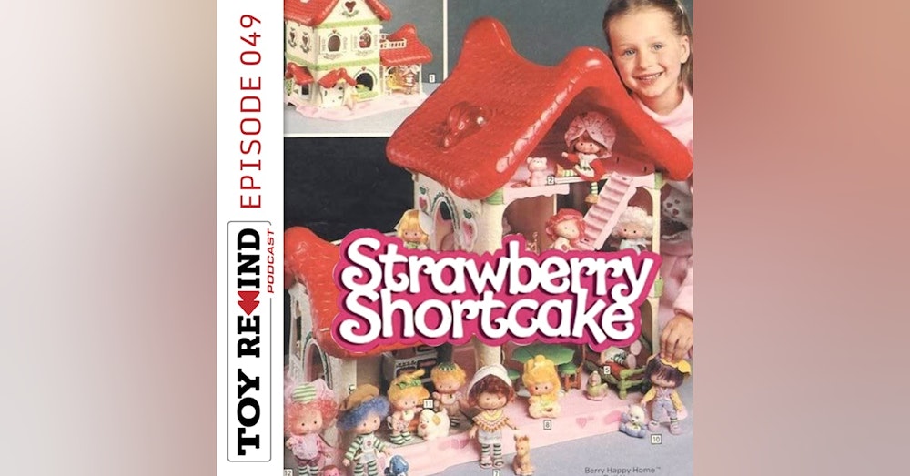Episode 049: Strawberry Shortcake
