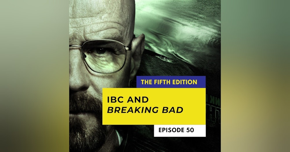 IBC and Breaking Bad