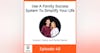 Here's A Family Success System To Simplify Your Life  with Katie and Steve