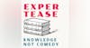 The “AUTOBIOGRAPHY of a PODCASTER” Expertease - Expertease - Knowledge, Not Comedy