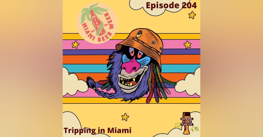 BBP 204 - Tripping in Miami
