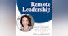 Remote Leadership: Leading Virtually to Get Real Results