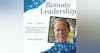 Effective & Ethical Leadership in the Remote Workplace with Rick Swegan | S2E004