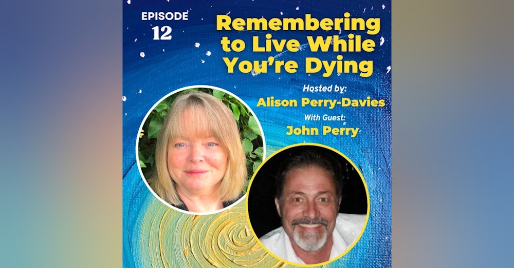 Remembering to Live While You’re Dying