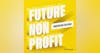 Introducing Future Nonprofit