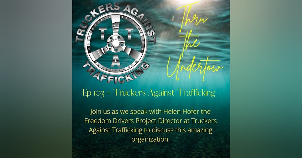 Ep 103 - Truckers Against Trafficking