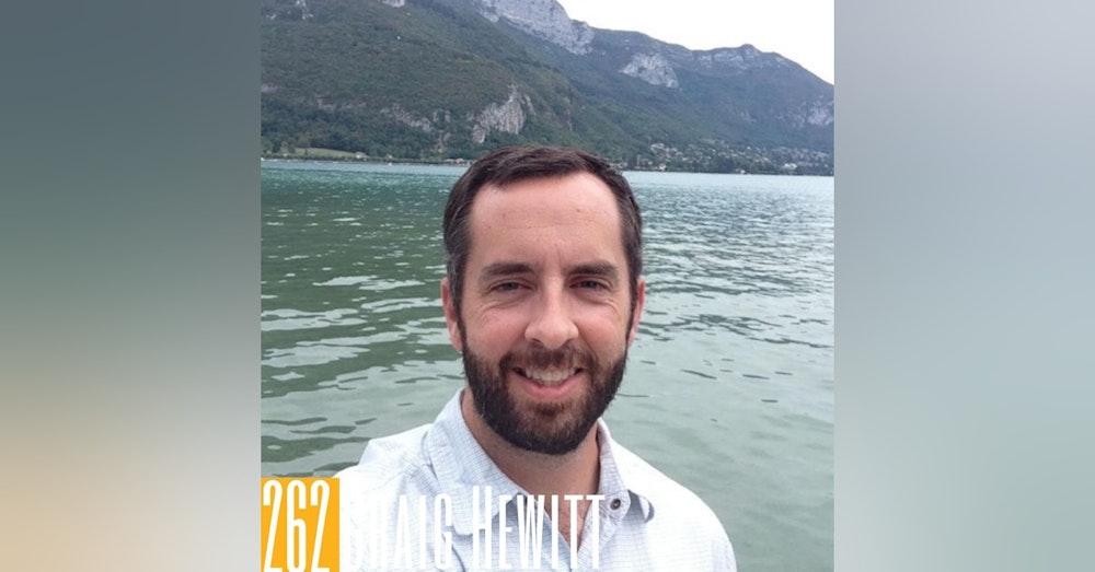 262 Craig Hewitt - On a Mission to Create Impactful Podcasts