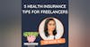 5 Health Insurance Tips for Freelancers (with Dr. Noor Ali)