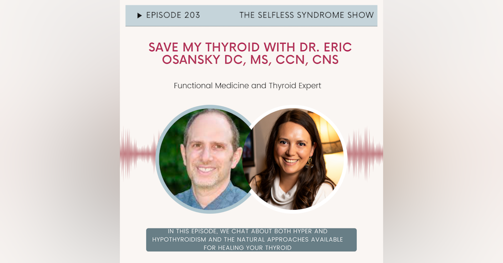 EP 203-Save My Thyroid with Dr. Eric Osansky