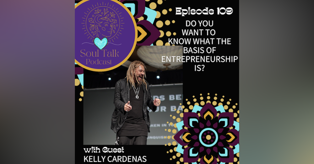 Do You Want to Know What the Basis of Entrepreneurship is? - Kelly Cardenas