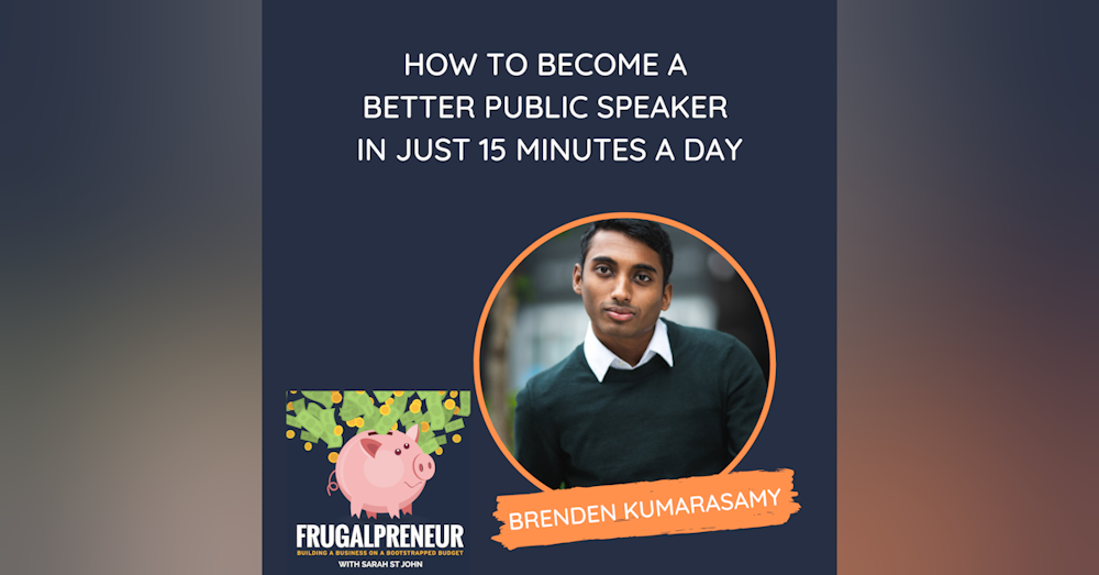 How To Become a Better Public Speaker in Just 15 Minutes a Day (with Brenden Kumarasamy)