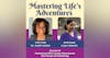 Mastering Life’s Living Adventures: The Power of Femininity with Guest Luisa Valentin | EP 059