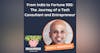 From India to Fortune 500: The Journey of a Tech Consultant and Entrepreneur (with Manuj Aggarwal)