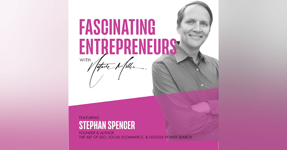 How Stephan Spencer- “the Godfather of SEO” Approaches Who to Work With Ep. 106