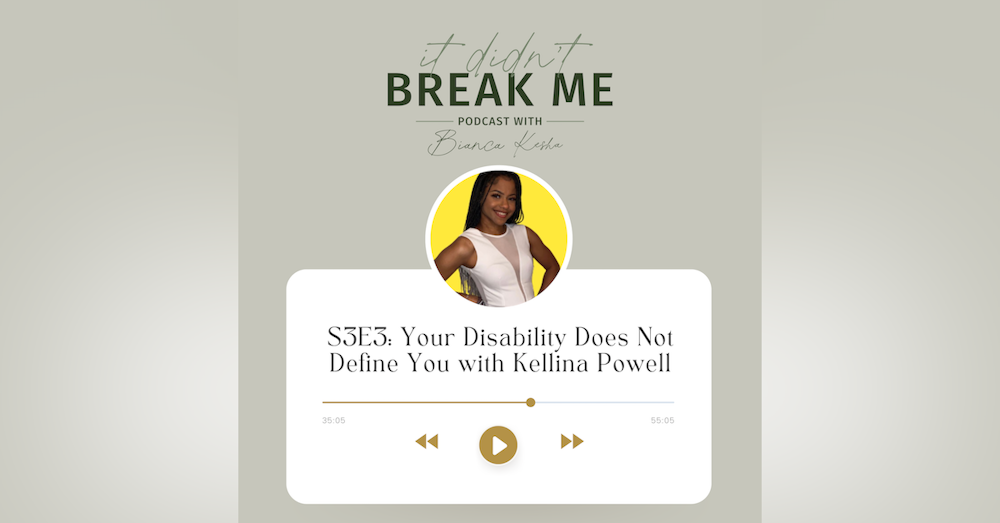 Your Disability Does Not Define You with Kellina Powell