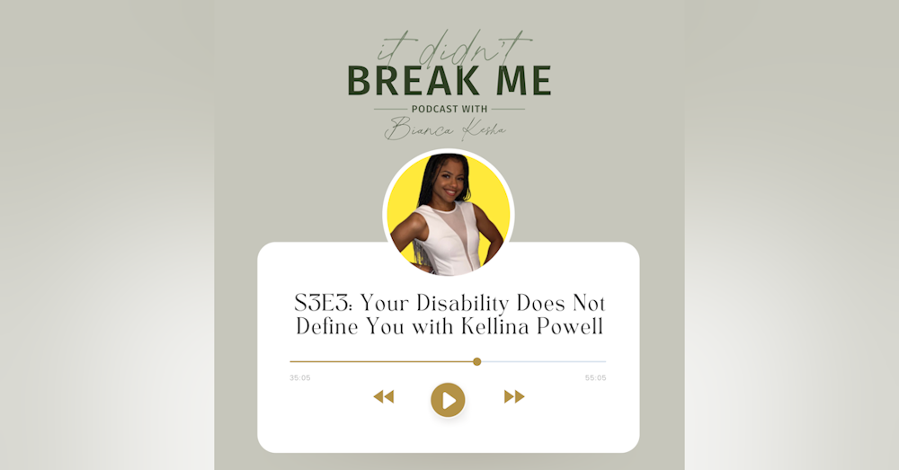 Your Disability Does Not Define You with Kellina Powell