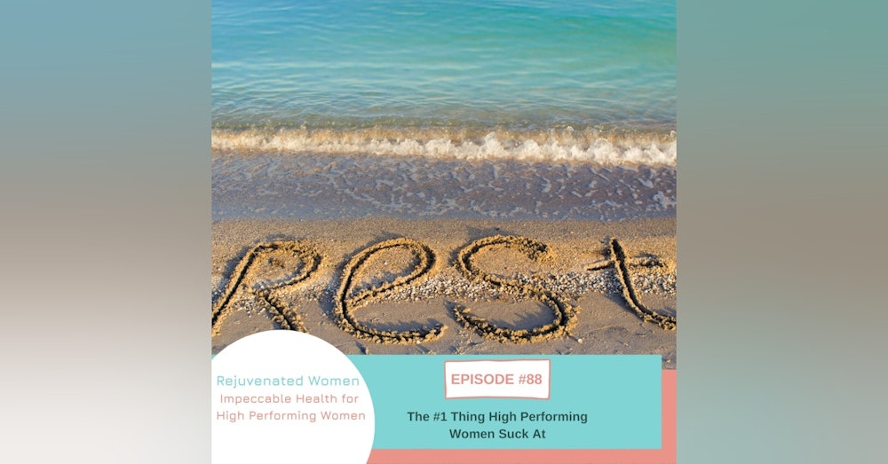EP 88-The #1 Thing High Performing Women Suck