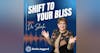 Shift To Your Bliss with Dr. Sheila