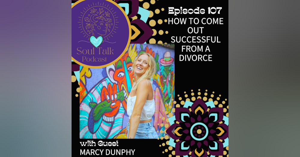 How to Come Out Successful From a Divorce - Marcy Dunphy