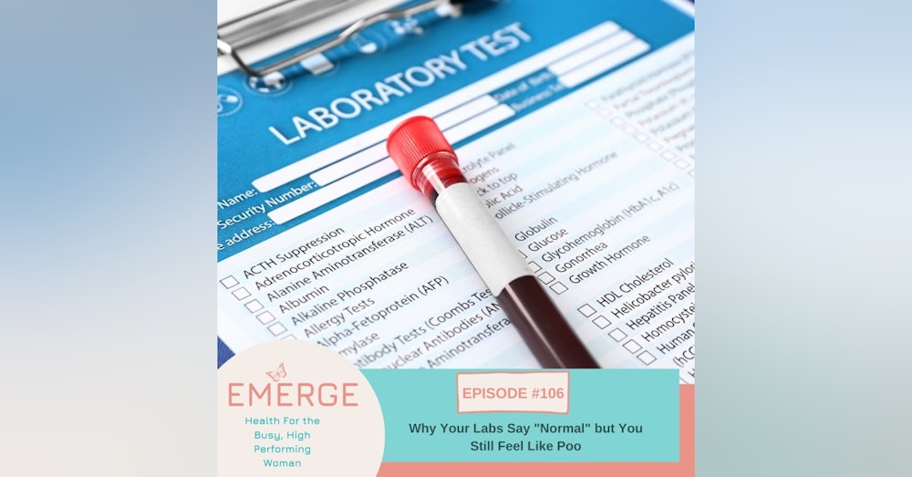 EP 106-Why Your Labs Say 
