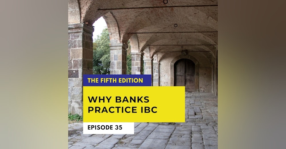 Why Banks Practice IBC
