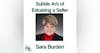 Meet the Instructor:  Sara Burden and the Subtle Art of Educating a Seller