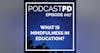 What is Mindfulness in Education? - PPD007