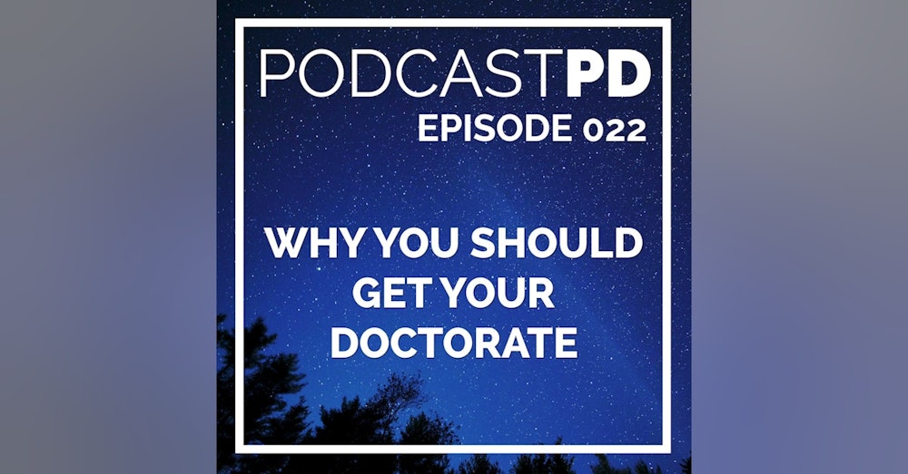 Why You Should Get Your Doctorate with Joe Dziuba