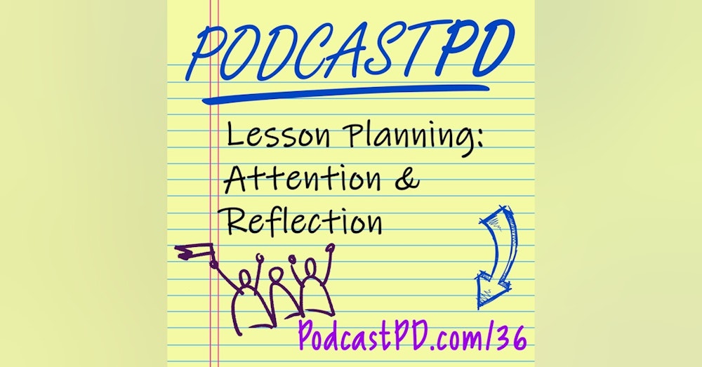 Lesson Planning: Attention and Reflection - PPD036