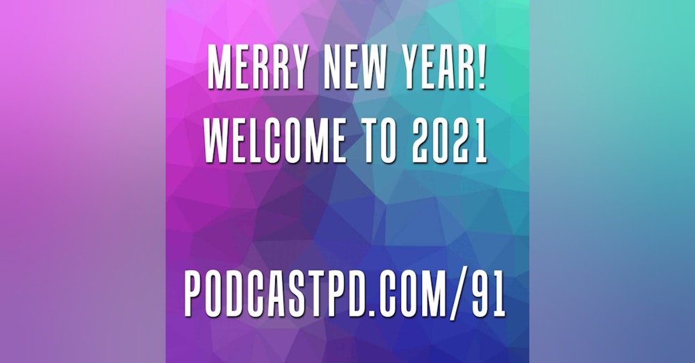 Merry New Year! Welcome to 2021 - PPD091
