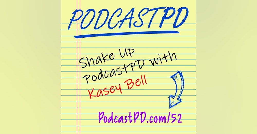 Shake Up PodcastPD with Kasey Bell - PPD052