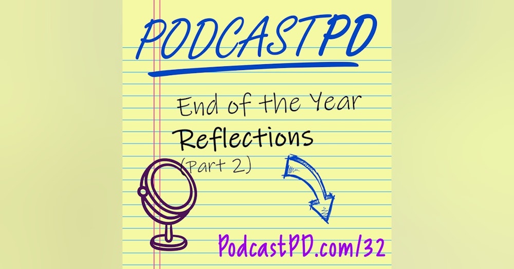 End of Year Reflections (Part 2) - PPD032