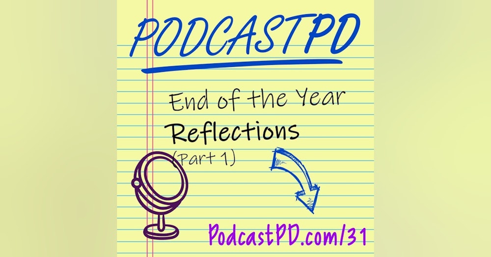 End of Year Reflections (Part 1) - PPD031