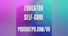 Educator Self-Care - PPD099