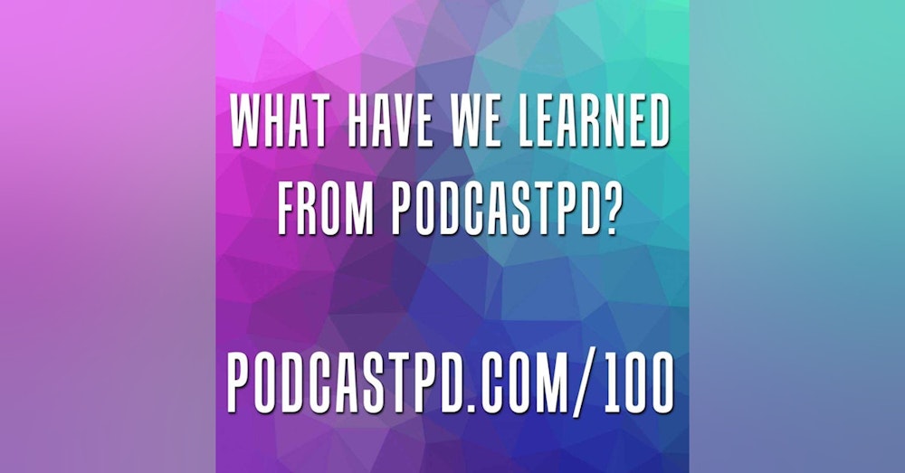 What Have We Learned from PodcastPD? - PPD100