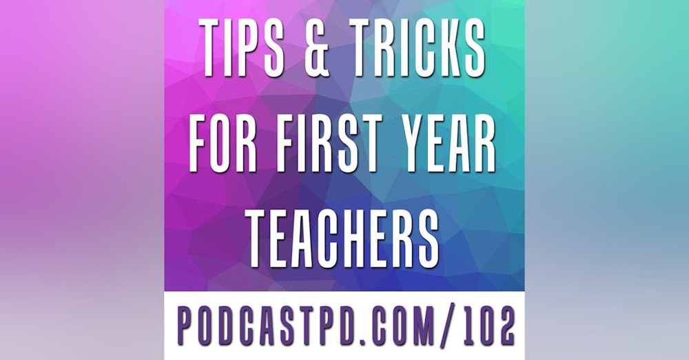 Tips & Tricks for First-Year Teachers (Part I) - PPD102