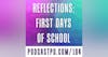 Reflections: First Days of School - PPD104