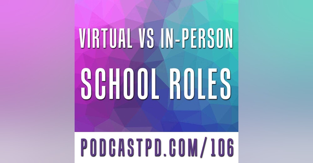 Virtual vs In-Person School Roles - PPD106