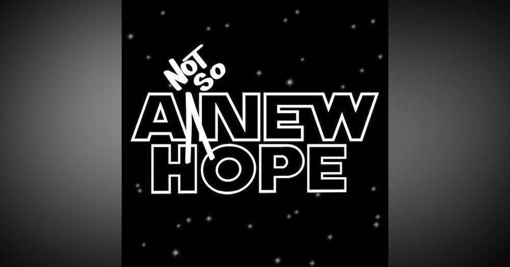 A Not So New Hope (Updated)