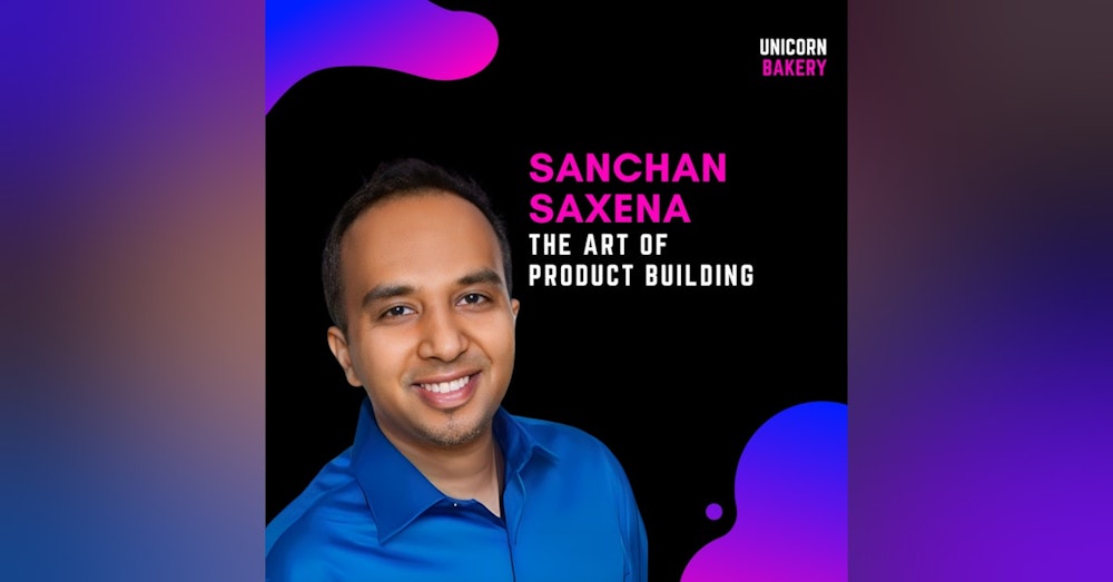 Learnings als Head of Product bei Instagram, Airbnb & Coinbase; Produktstrategie, Führung von Produkt-Teams & Skalierung  – Sanchan Saxena